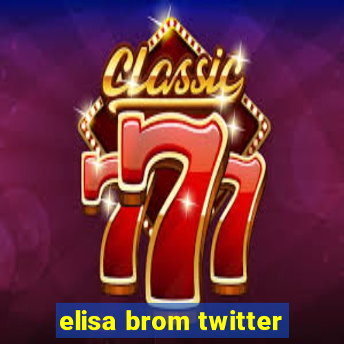 elisa brom twitter